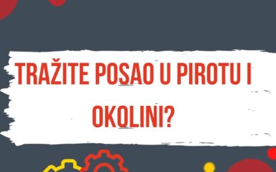 PRILIKA ZA ZAPOŠLJAVANJE U PIROTU – Javni poziv za izbor korisnika (nezaposlenih lica) za zapošljavanje kod poznatog poslodavca